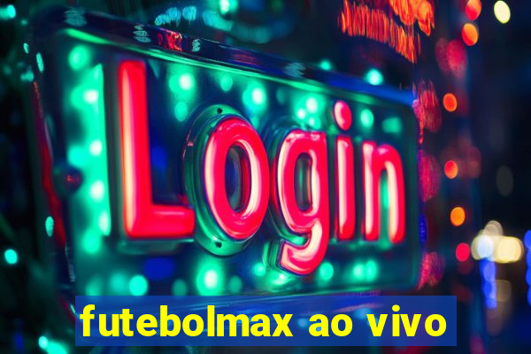 futebolmax ao vivo